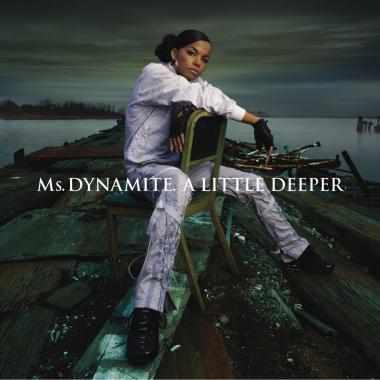 Ms. Dynamite -  A Little Deeper